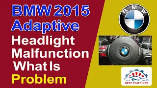 2015 BMW Adaptive Headlight Malfunction What Is Problem