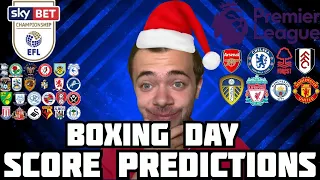 MY CHAMPIONSHIP & PREMIER LEAGUE BOXING DAY SCORE PREDICTIONS! What will unfold during Christmas?!