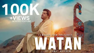 Watan 🇦🇫 | Esmat Masoom | Pashto New Song