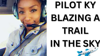 Meet Pilot Ky, a black female pilot blazing a trail in the sky! #pilot #femalepilot #blackpilot