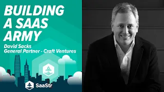 The Cadence: How to Turn Your SaaS Startup into an Army w/Craft Ventures General Partner David Sacks