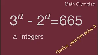 challenge for Algebra problem,3^a-2^b=665,Math Olympiad,mathskills,math magic tricks,mathman
