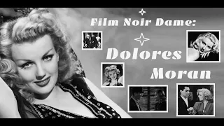 Film Noir Dame: Dolores Moran