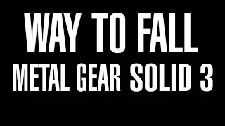 ''Way to Fall'' Metal Gear Solid 3 Tribute