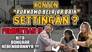 PEMBUKTIAN KEBENARAN KONTEN SOSIAL "Purnomo Belajar Baik" ❗ REAL atau SETTINGAN ? 🔥 FULL KRONOLOGI.