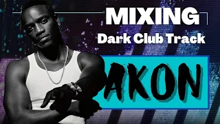 Mixing Dark Club Music - Making Akon Sound Inhuman ("TikTok Freak" Mix Walkthrough)