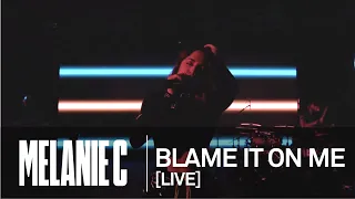 MELANIE C  - Blame It On Me [Live at Colour And Light Stream]