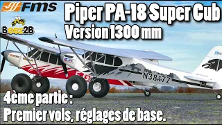 FMS PA-18 1300mm - Partie 4 - Premier vol et principaux réglages "en vol".