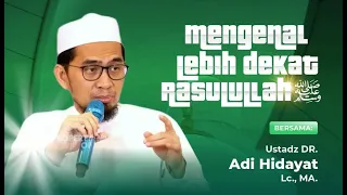 [LIVE] Mengenal Lebih Dekat Rasulullah Shalallahu 'Alaihi Wasallam - Adi Hidayat Official