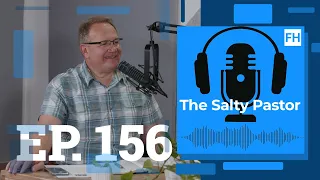 A Plant Like Faith- The Salty Pastor Podcast [Episode 156]