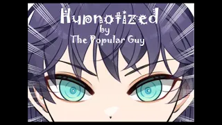 Hypnotized By The Popular Guy [M4A][Hypnosis Roleplay][ASMR]