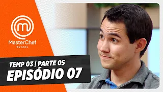 EPISÓDIO 07 - 5/5: TEATRO MUNICIPAL E TARTAR | TEMP 03 HD | MASTERCHEF BRASIL