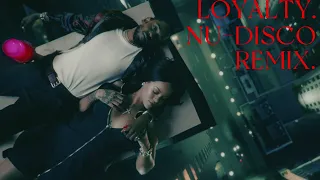 Kedrick Lamar - LOYALTY. ft. Rihanna (Nu-Disco Remix)