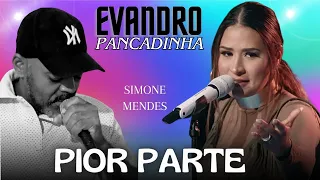 Simone Mendes - PIOR PARTE (DVD Cintilante) | Evandro Pancadinha