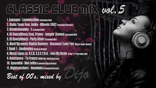 Classic Club Mix Vol 5   Best of 00's mixed by Dijo