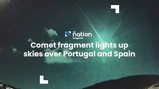 Comet fragment lights up skies over Portugal and Spain