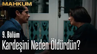 Kardeşini neden öldürdün? - Mahkum 9. Bölüm