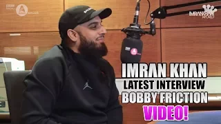 IMRAN KHAN LATEST INTERVIEW WITH BOBBY FRICTION | VIDEO | BBC ASIAN NETWORK | 16th NOV 2017