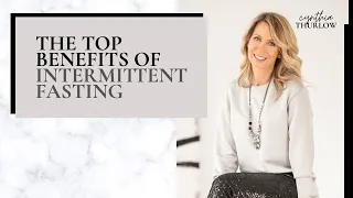 Top Benefits | Intermittent Fasting (how it works) | Cynthia Thurlow