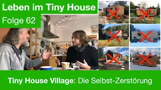 Tiny House Village: Die Selbst-Zerstörung