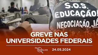 EM DETALHES - 24/05/24 - PARALISAÇÃO DOS PROFESSORES JÁ DURA MAIS DE UM MÊS