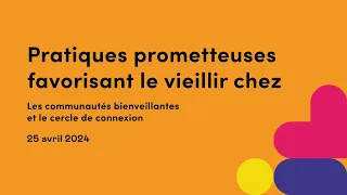 Les communautés bienveillantes et le cercle de connexion | Favoriser le vieillir chez soi