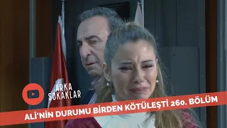 Ali'nin Durumu Birden Kötüleşti 260. Bölüm