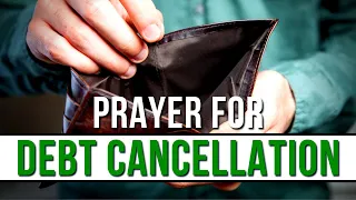 Prayer For Debt Cancellation | Powerful Prayer For Money Problems