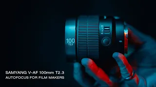 Samyang V-AF 100mm T2.3 - AUTO focusing cine prime for Sony-E cameras