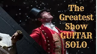 Greatest Show (guitar solo)