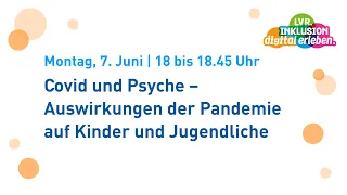 Covid und Psyche – Auswirkungen der Pandemie auf Kinder und Jugendliche