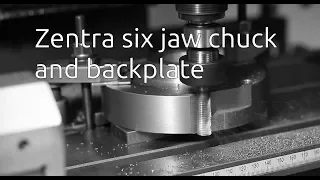 Zentra six jaw chuck and backplate