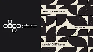 PREMIERE: Dmitry Molosh - Frame [Deepwibe Underground]
