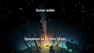 Speedrun Outer wilds any% in 11min 12 sec (pb)