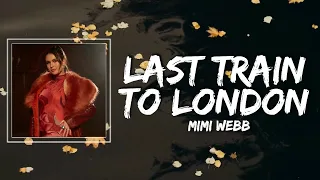 Mimi Webb - Last Train To London Lyrics