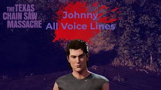 Texas Chain Saw Massacre Game - Johnny All Voice Lines