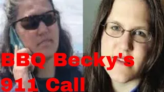 Actual BBQ Becky 911 Calls