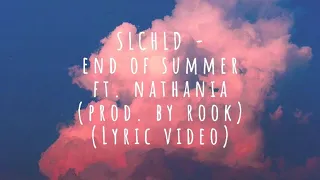 SLCHLD - end of summer ft. nathania (prod. by rook) (Lyrics)