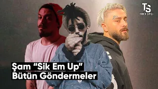 Şam "SIK EM UP" Tüm Göndermeler!