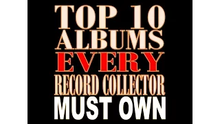 Top 10 Records Every Vinyl Collector Must Own