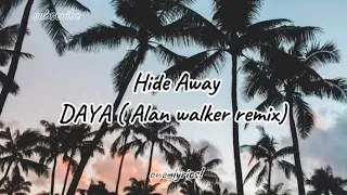 Hide Away - Daya ( Alan Walker remix) ( lyrics)