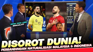 Disorot DUNIA! Perbandingan Naturalisasi Malaysia & Naturalisasi Indonesia 2023