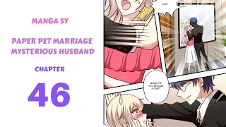 Paper Pet Marriage Mysterious Husband Chapter 46-Hidden Marriage