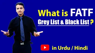 What is FATF (Financial Action Task Force) | Grey List & Black List Explained in Hindi & Urdu