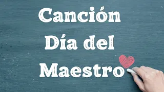 Canción para el DÍA del MAESTRO - 11 de septiembre.