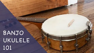 Banjo Ukulele 101: Beginner guide to the banjo uke