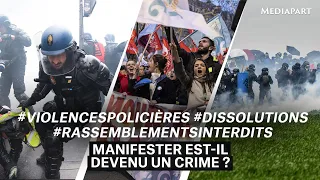 Manifester est-il devenu un crime ? Notre émission spéciale