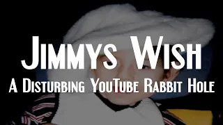 Jimmys Wish | Internet Mysteries