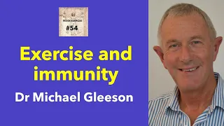 #54 -  Exercise and immunity with Dr Michael Gleeson