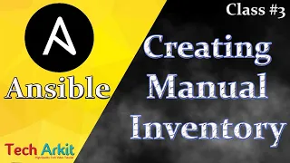 Ansible Tutorial Class 3 | Ansible Manual Inventory | Tech Arkit